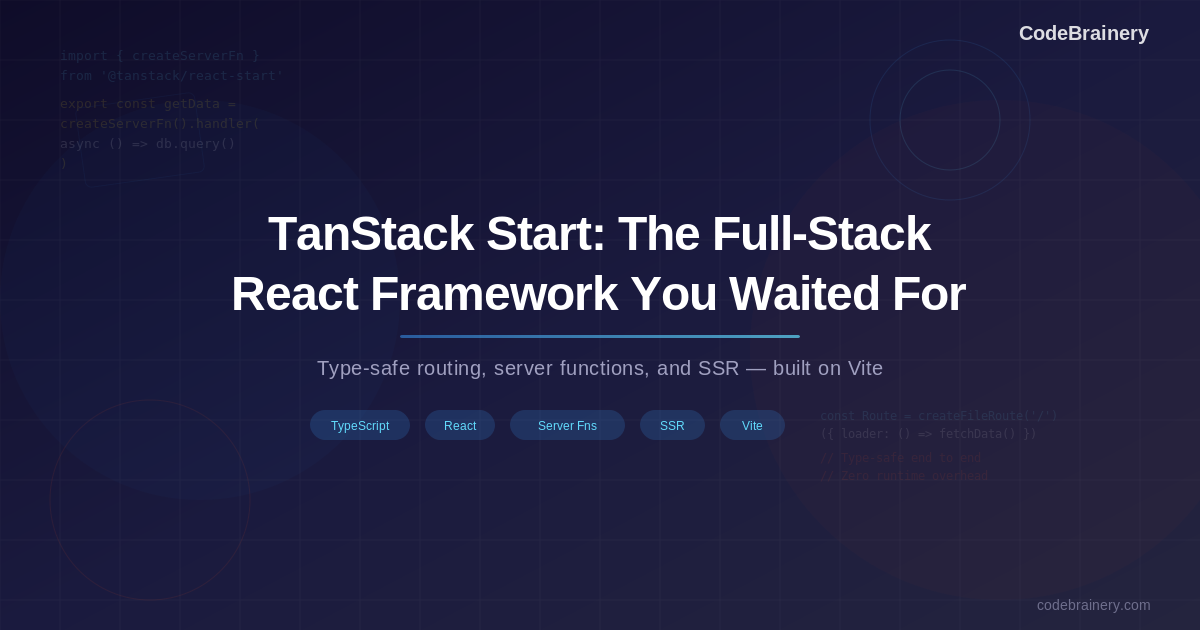 TanStack Start: Full-Stack React Framework You Waited For