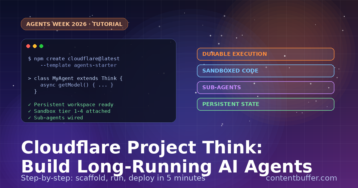 Cloudflare Project Think: Build Long-Running AI Agents