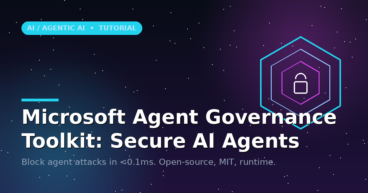Microsoft Agent Governance Toolkit: Secure AI Agents