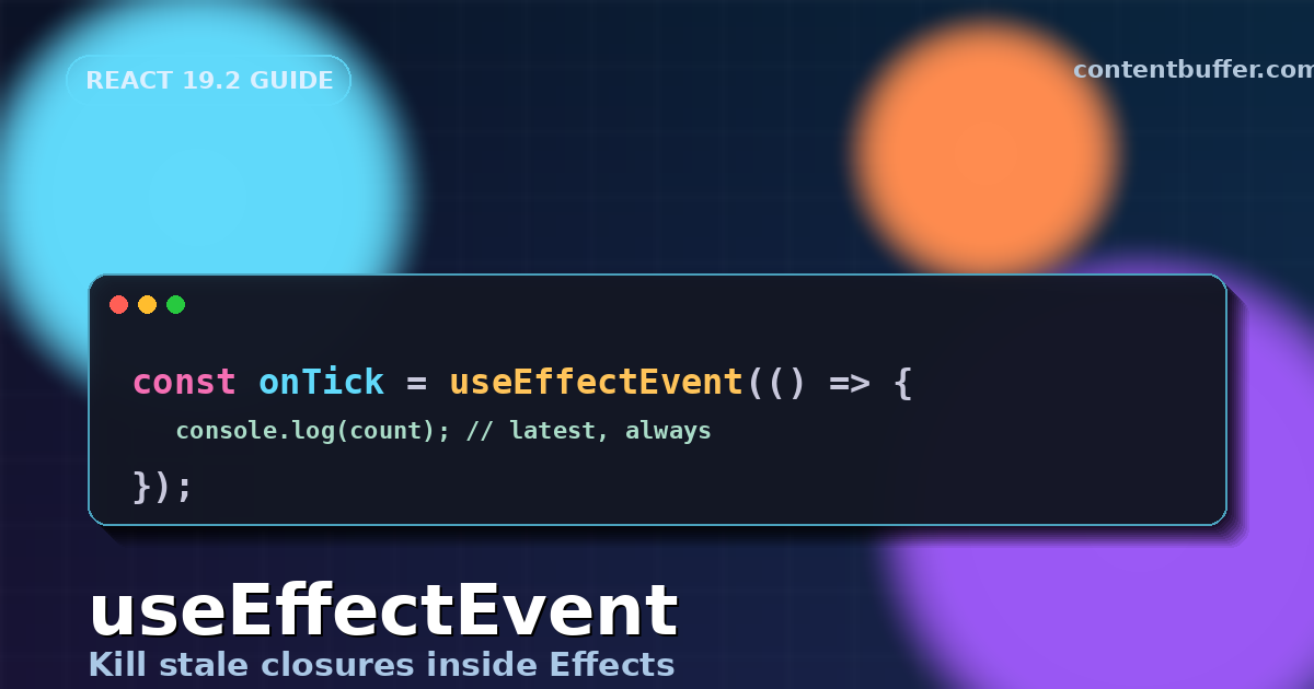 React 19.2 useEffectEvent: Kill Stale Closures in Effects