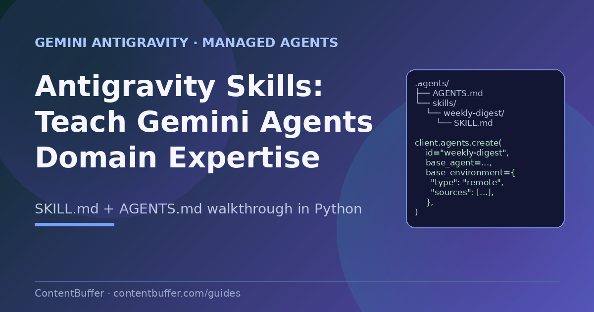 Antigravity Skills: Teach Gemini Agents Domain Expertise