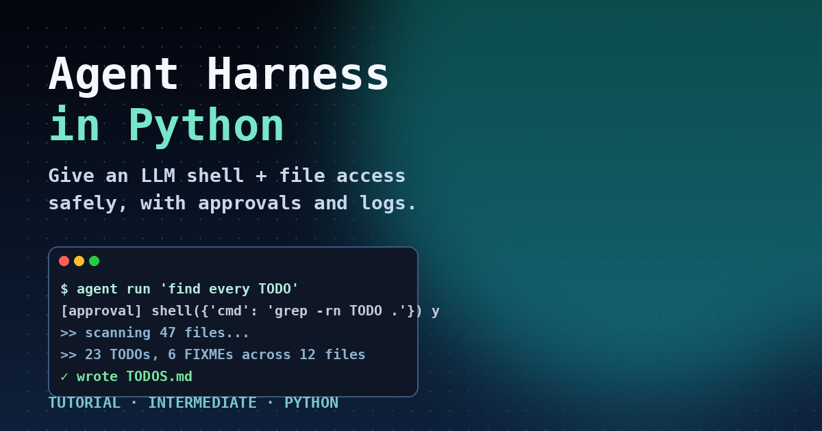 Agent Harness in Python: Give LLMs Shell and File Access