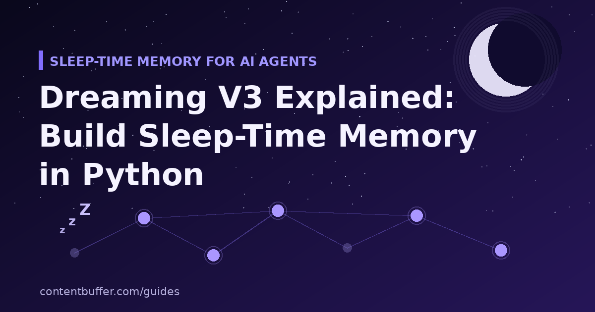 Dreaming V3 Explained: Build Sleep-Time Memory in Python