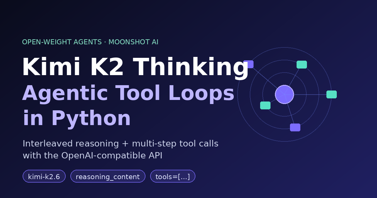 Kimi K2 Thinking: Agentic Tool Loops in Python