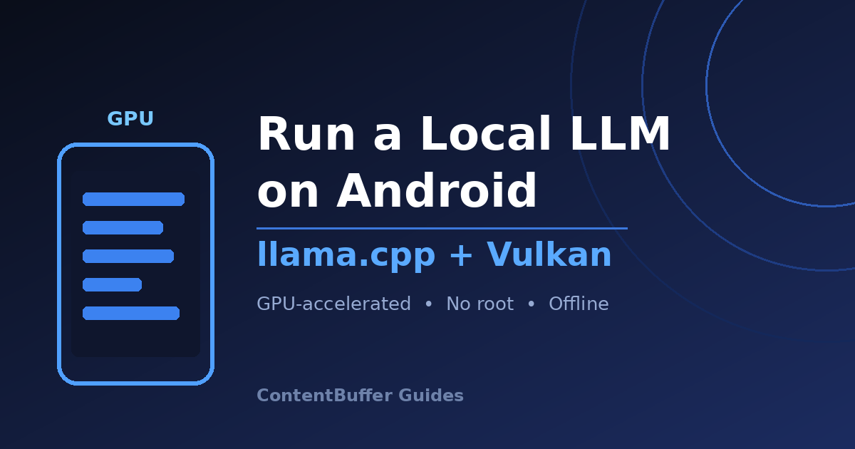 Run a Local LLM on Android with llama.cpp + Vulkan