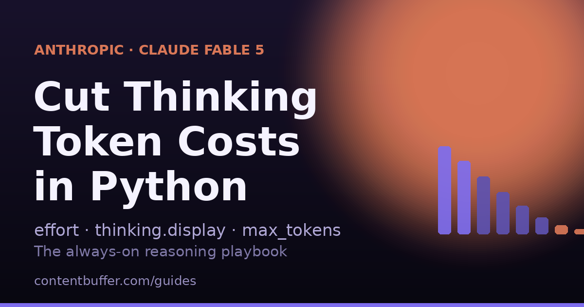 Fable 5 Effort: Cut Thinking Token Costs in Python