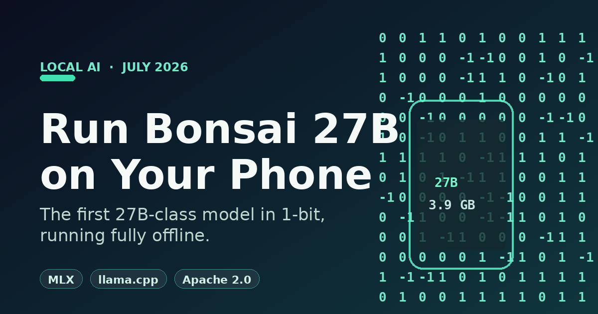 Run Bonsai 27B on Your Phone: 1-Bit Local AI