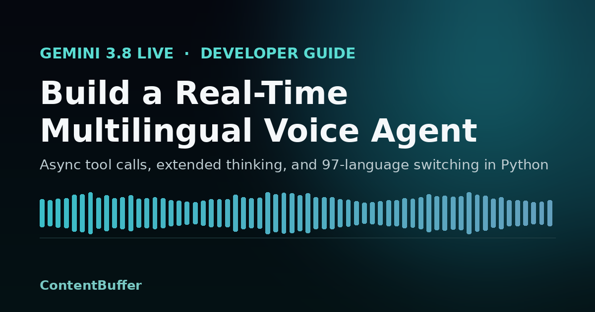 Gemini 3.8 Live: Build a Multilingual Voice Agent
