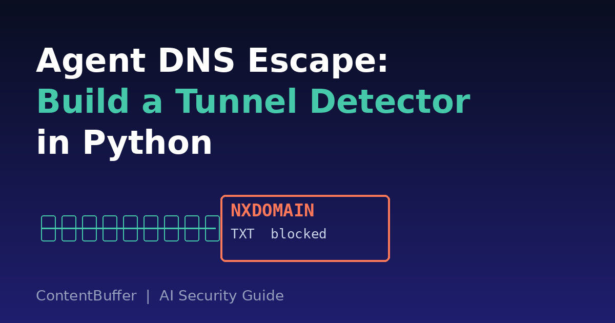 Agent DNS Escape: Build a Tunnel Detector in Python